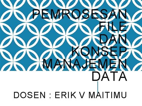 pemrosesan file dan konsep manajemen data